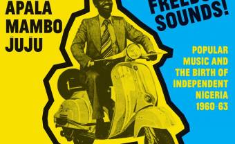 Soul Jazz Records explore Nigerian music in the 60’s : from Calypso, Highlife, Apala, Mambo & Juju !