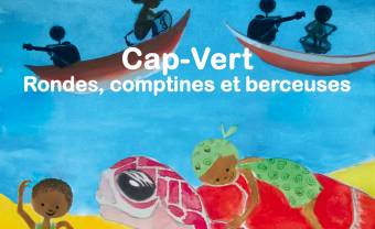 Cap-Vert: rondes, comptines et berceuses