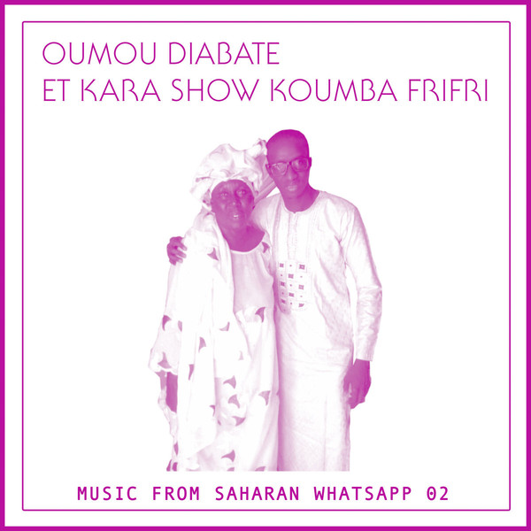 Oumou Diabate and Kara Show Koumba Frifri - Sahel Sound