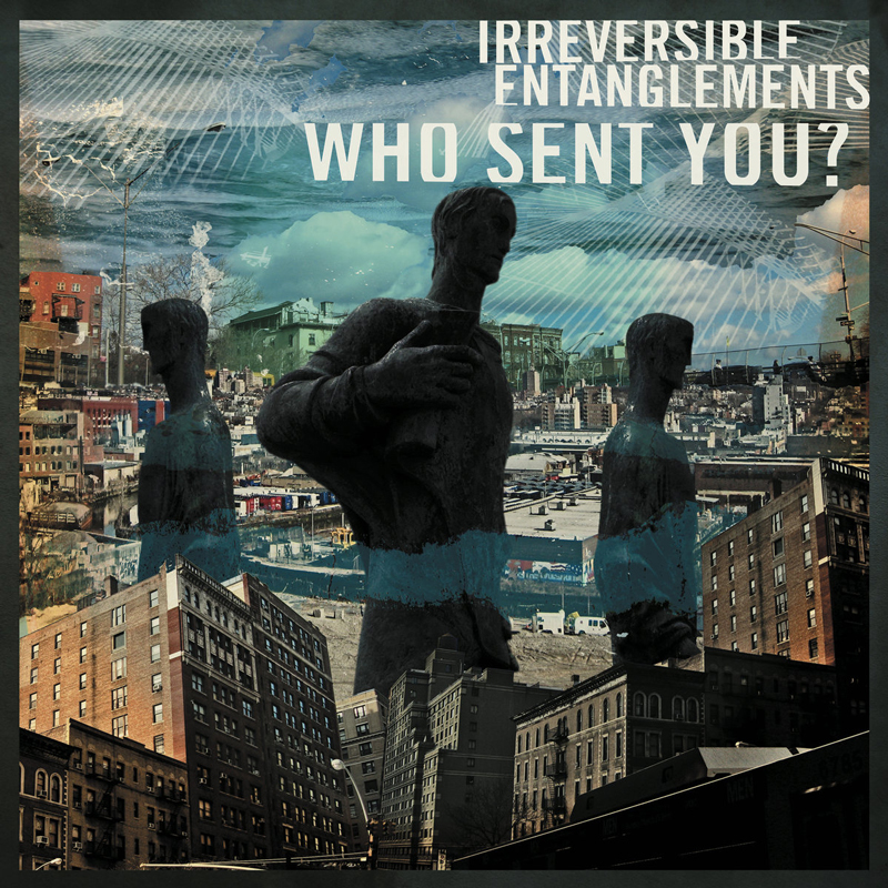 who-sent-you-new-album-Irreversible-Entanglements